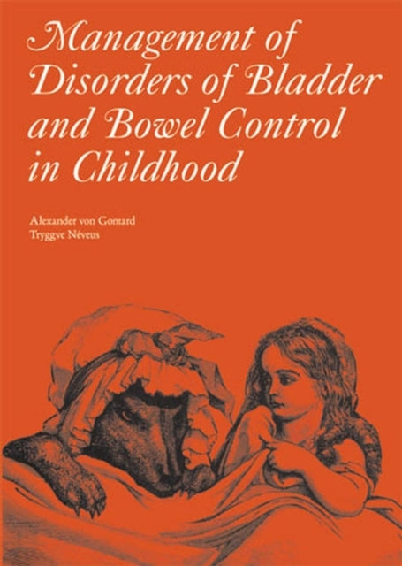 Book cover of: Management of Disorders of Bladder and Bowel Control in Children. By: Alexander von Gontard