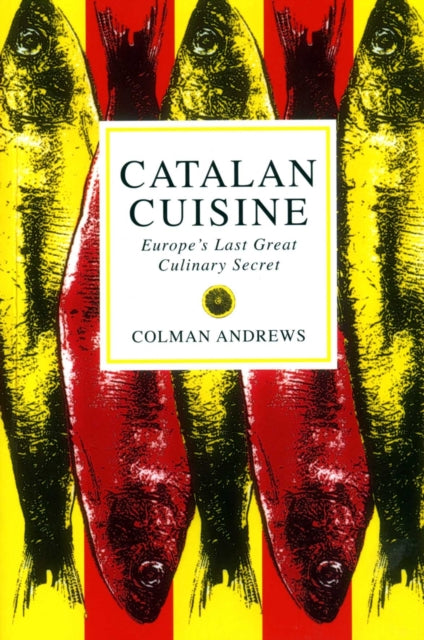 Book cover of: Catalan Cuisine. By: Colman Andrews