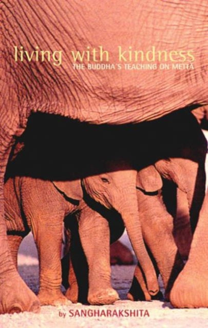 Book cover of: Living with Kindness. By: Sangharakshita
