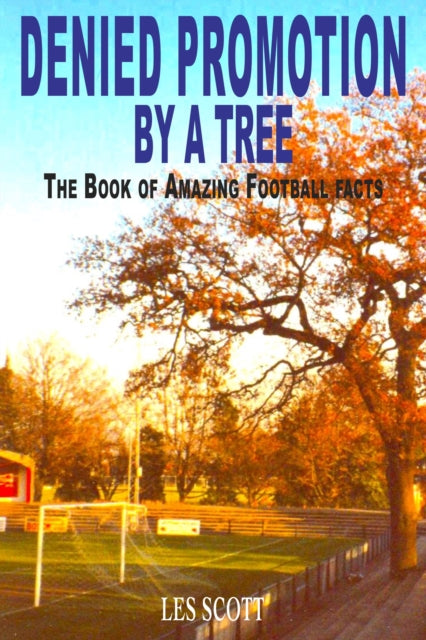Book cover of: Denied Promotion By A Tree. By: Les Scott