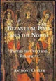 Book cover of: Byzantium, Italy and the North. By: Anthony Cutler