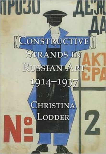 Book cover of: Constructive Strands in Russian Art 1914-1937