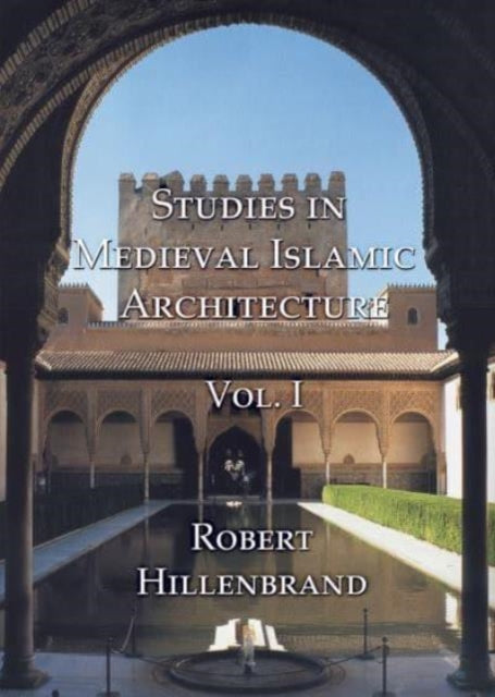 Book cover of: Studies in Medieval Islamic Architecture, Vol. I. By: Robert Hillenbrand