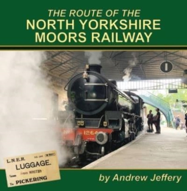 Book cover of: Route of the North Yorkshire Moors Railway. By: Andrew Jeffery