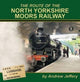 Book cover of: Route of the North Yorkshire Moors Railway. By: Andrew Jeffery