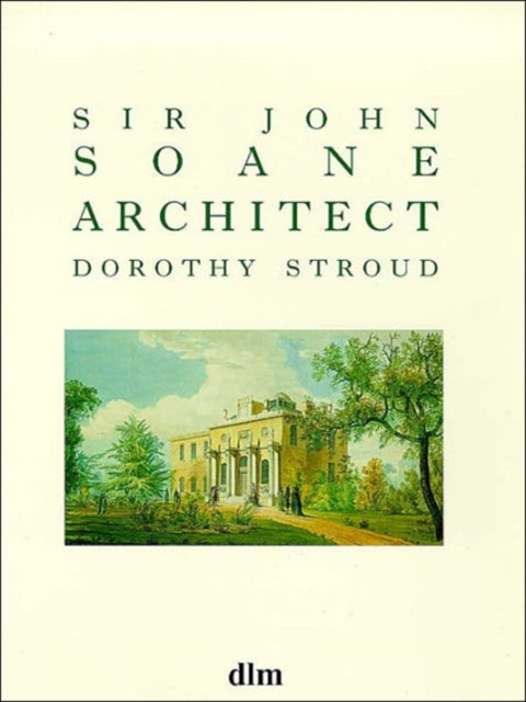 Book cover of: Sir John Soane, Architect. By: Dorothy Stroud