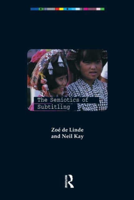 Book cover of: Semiotics of Subtitling. By: Zoe De Linde