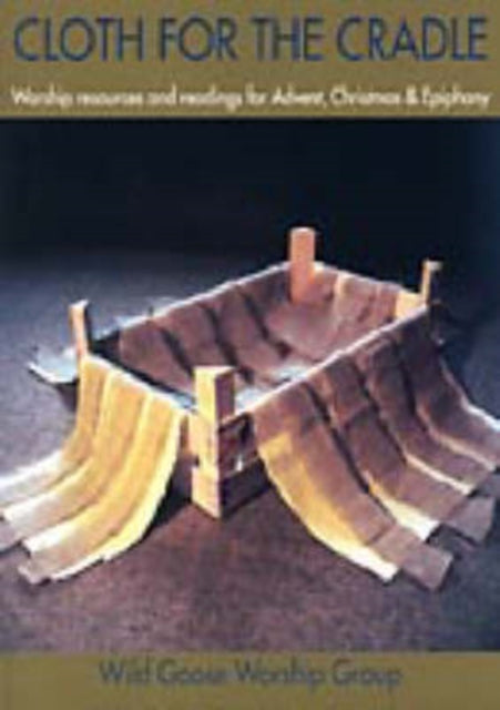 Book cover of: Cloth for the Cradle. By: John L. Bell - undifferentiated