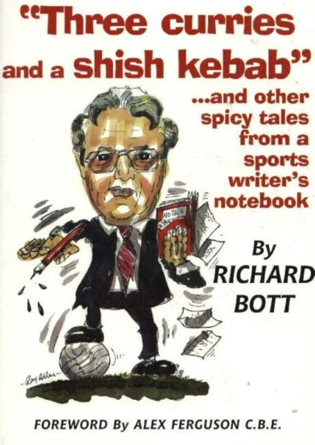 Book cover of: Three Curries & a Shish Kebab. By: Richard Bott