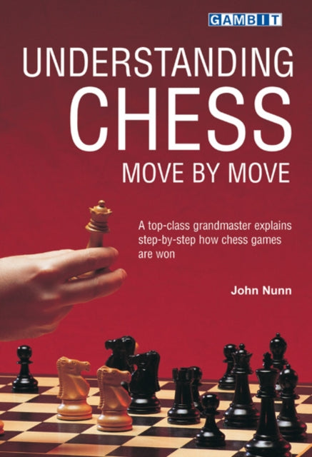 Book cover of: Understanding Chess Move by Move. By: John Nunn