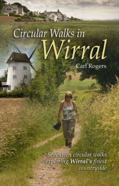Book cover of: Circular Walks in Wirral. By: Carl Rogers