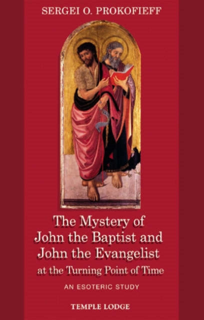 Book cover of: Mystery of John the Baptist and John the Evangelist at the Turning Point of Time. By: Sergei O. Prokofieff