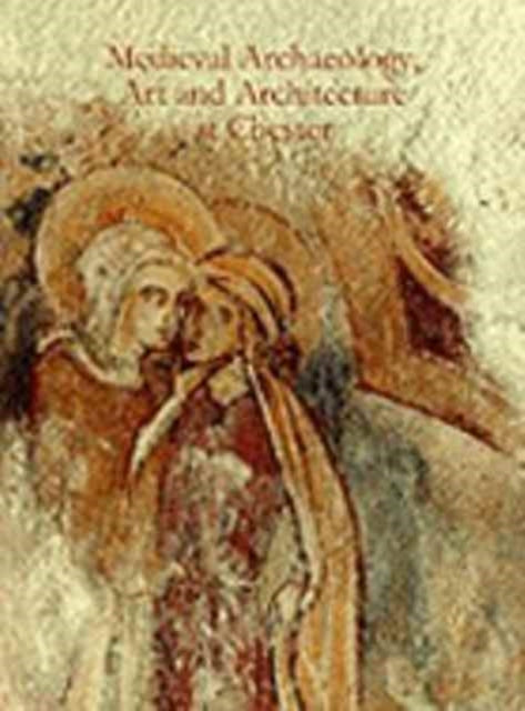 Book cover of: Medieval Archaeology, Art and Architecture at Chester. By: Alan Thacker