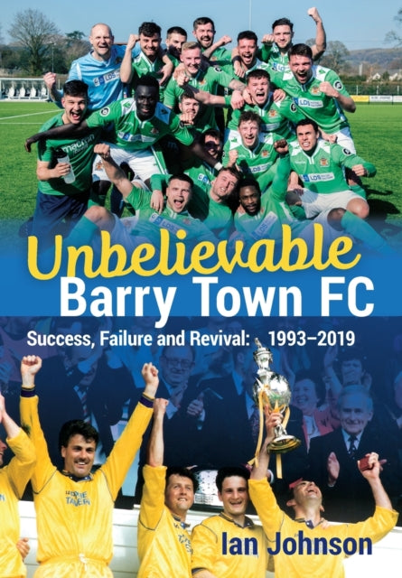 Book cover of: Unbelievable Barry Town FC. By: Johnson