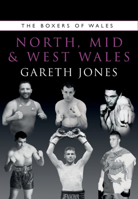 Book cover of: Boxers of North, Mid and West Wales. By: Gareth Jones