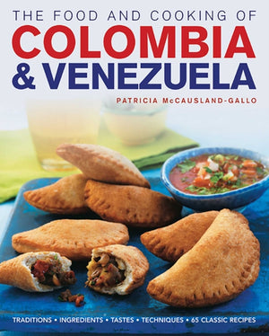 Food and Cooking of Colombia and Venezuela