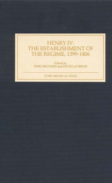 Book cover of: Henry IV: The Establishment of the Regime, 1399-1406