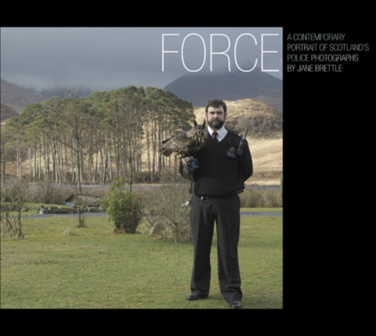 Book cover of: Force: a Contemporary Portrait of Scotland's Police. By: Amanda Hopkinson