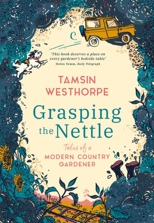 Grasping The Nettle, Tales from a Modern Country Gardener