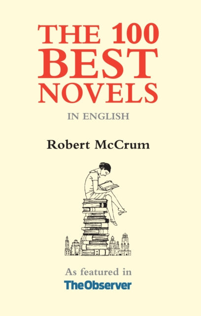 Book cover of: 100 Best Novels. By: Robert McCrum