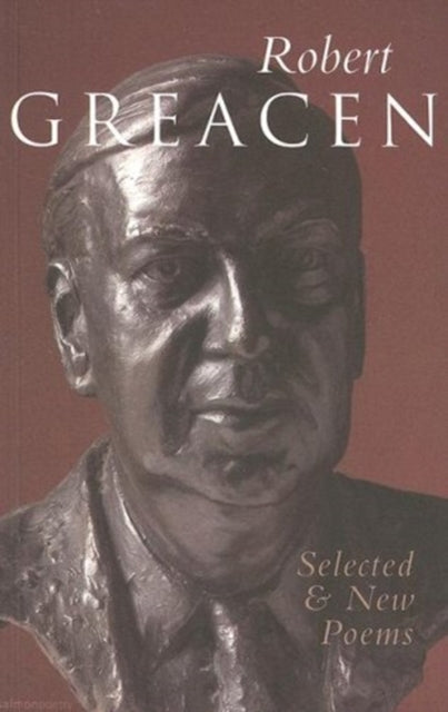 Book cover of: Robert Greacen: New and Selected Poems. By: Robert Greacen