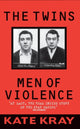 Book cover of: Twins - Men of Violence. By: Kate Kray