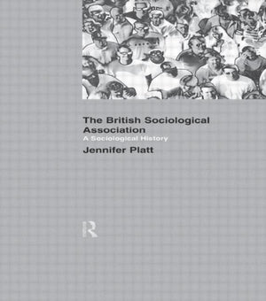 A Sociological History of the British Sociological Association