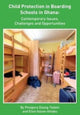 Book cover of: Child Protection in Boarding Schools in Ghana: Contemporary Issues, Challenges and Opportunities. By: Prospera Tedam