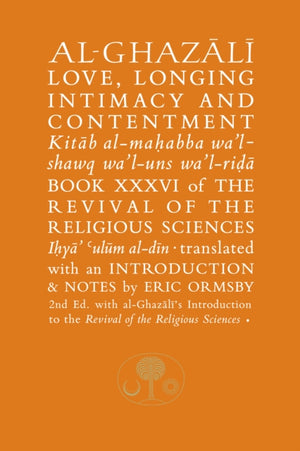 Al-Ghazali on Love, Longing, Intimacy and Contentment