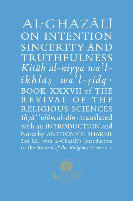 Book cover of: Al-Ghazali on Intention, Sincerity and Truthfulness. By: Abu Hamid al-Ghazali
