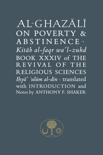 Book cover of: Al-Ghazali on Poverty and Abstinence. By: al-Ghazzālī