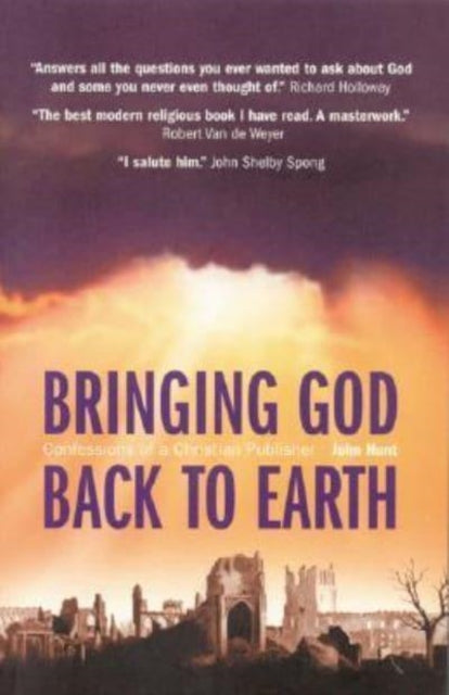 Book cover of: Bringing God Back to Earth. By: John Hunt