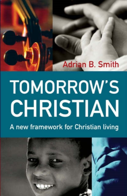 Book cover of: Tomorrow`s Christian. By: Adrian B. Smith