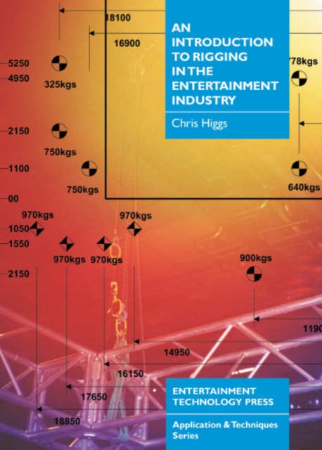 Book cover of: Introduction to Rigging in the Entertainment Industry. By: Chris Higgs