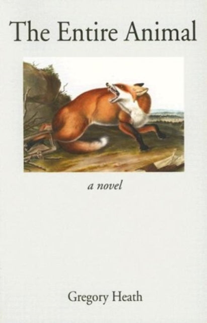 Book cover of: Entire Animal. By: Gregory Heath