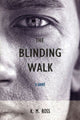 Book cover of: Blinding Walk. By: K. M. Ross