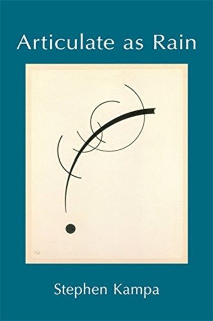 Book cover of: Articulate as Rain. By: Stephen Kampa