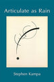 Book cover of: Articulate as Rain. By: Stephen Kampa