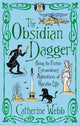 Book cover of: Obsidian Dagger: Being the Further Extraordinary Adventures of Horatio Lyle. By: Catherine Webb