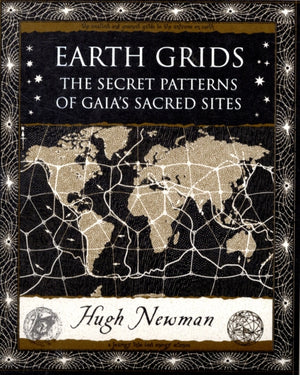 Earth Grids, The Secret Patterns of Gaia's Sacred Sites