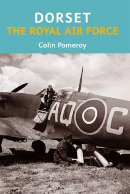 Book cover of: Dorset, The Royal Air Force. By: Colin A. Pomeroy