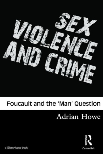 Book cover of: Sex, Violence and Crime. By: Andrew Howe