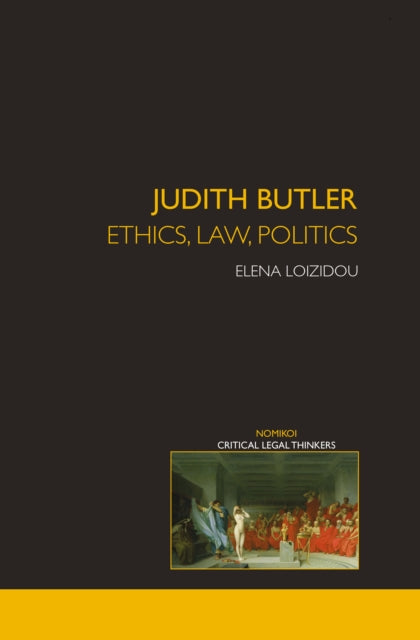Book cover of: Judith Butler: Ethics, Law, Politics. By: Loizidou