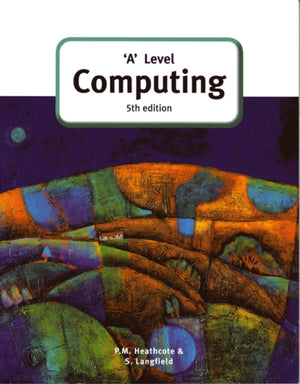 A' Level Computing (5th Edition)