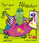 Book cover of: See you later, Alligator!. By: Annie Kubler