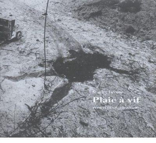 Book cover of: Stanley Greene: Plaie A Vif (French edition)
