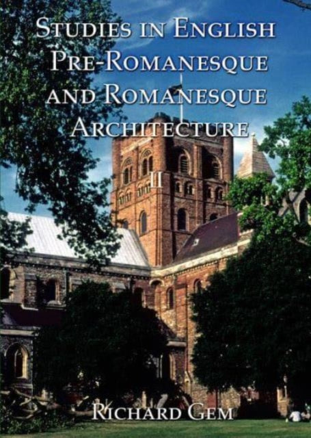 Book cover of: Studies in English Pre-Romanesque and Romanesque Architecture Volume II. By: Richard Gem