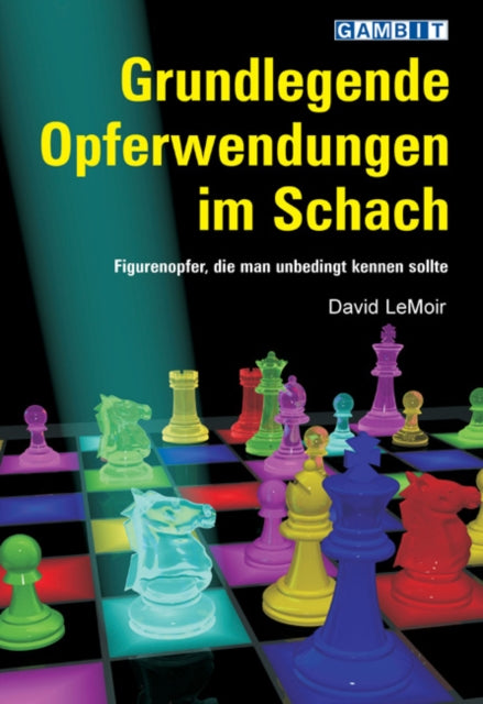 Book cover of: Grundlegende Opferwendungen im Schach. By: David LeMoir