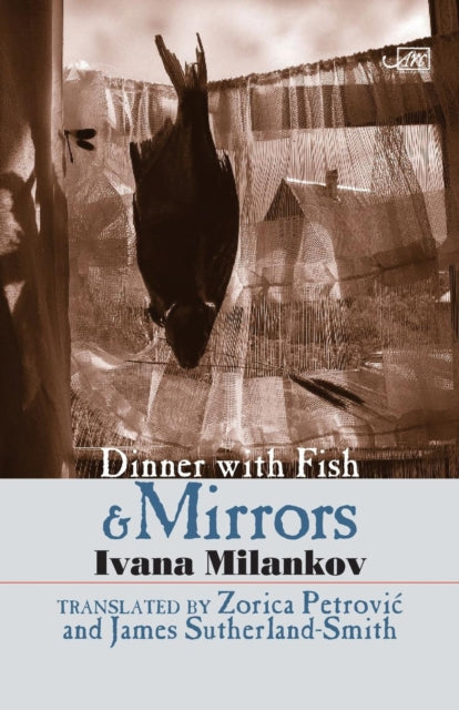Book cover of: Dinner with Fish and Mirrors. By: Ivana Milankova