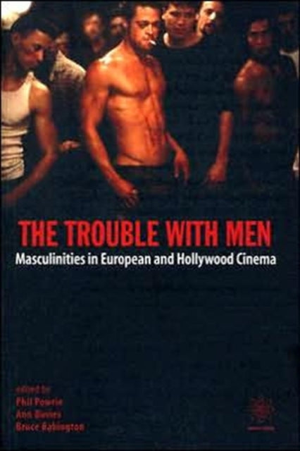 Book cover of: Trouble with Men – Masculinities in European and Hollywood Cinema